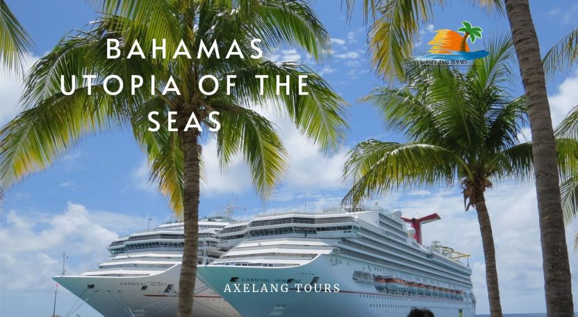 Bahamas Utopia of the Seas | #AxelangTours